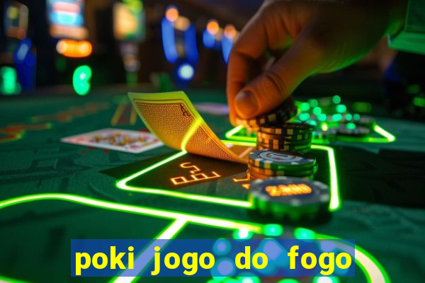 poki jogo do fogo e agua